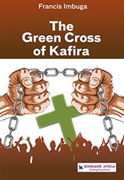 The Green Cross of Kafira (Francis Imbuga)