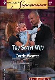 The Secret Wife (Carrie Weaver)