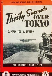 Thirty Seconds Over Tokyo (Ted W. Lawson)