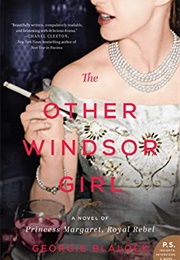 The Other Windsor Girl: A Novel of Princess Margaret, Royal Rebel (Georgie Blalock)