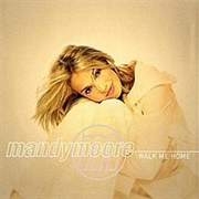 Walk Me Home - Mandy Moore