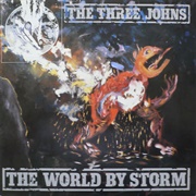 The Three Johns-The World by Storm