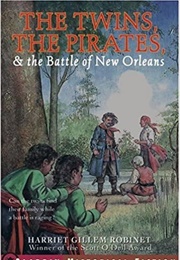 The Twins, the Pirates, & the Battle of New Orleans (Harriette Gillem Robinet)