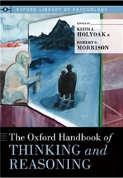 The Oxford Handbook of Thinking and Reasoning (Keith J. Holyoak, Ph. D.; Robert G. Morrison, Ph.)