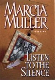 Listen to the Silence (Marcia Muller)