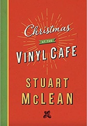 Christmas at the Vinyl Cafe (Stuart McLean)