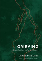 Grieving (Cristina Rivera Garza)