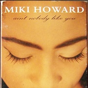 Ain't Nobody Like You - Miki Howard