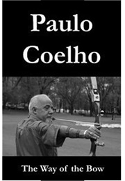 The Way of the Bow (Paulo Coelho)