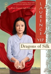 Dragons of Silk (Laurence Yep)