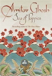 Sea of Poppies (Amitar Ghosh)