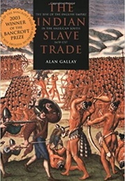 The Indian Slave Trade (Alan Gallay)