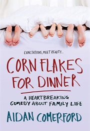 Cornflakes for Dinner (Aidan Comerford)