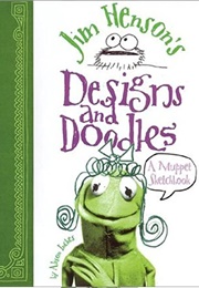 Jim Henson&#39;s Designs and Doodles (Alison Inches)