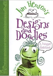 Jim Henson's Designs and Doodles (Alison Inches)