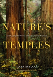 Nature&#39;s Temples: The Complex World of Old-Growth Forests (Joan Maloof)