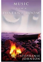 Music From a Distant Room (Stephanie Johnson)