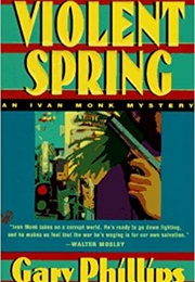 Violent Spring (Ivan Monk #1) (Gary Phillips)
