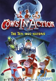 Cows in Action (Steve Cole)