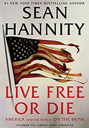 Live Free or Die (Sean Hannity)