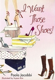 I Want Those Shoes (Paola Jacobbi)
