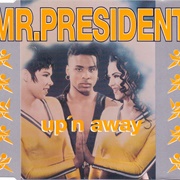 Up N' Away - Mr. President
