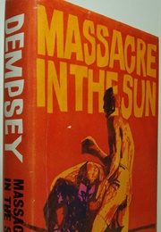 Jack Dempsey Massacre in the Sun (Bob Considine)