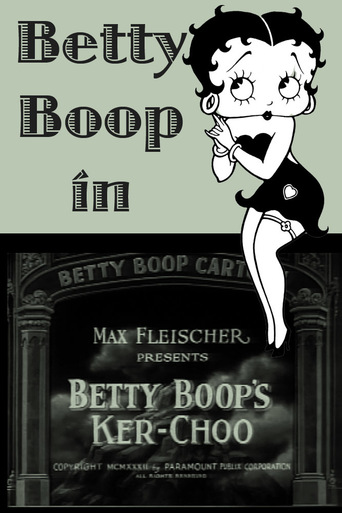 Betty Boop&#39;s Ker-Choo (1933)