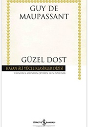 Güzel Dost (Guy De Maupassant)