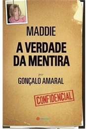 Maddie a Verdade Da Mentira (Gonçalo Amaral)