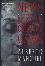 News From a Foreign Country Came (Alberto Manguel)