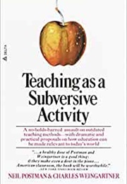 Teaching as a Subversive Activity (Neil Postman)