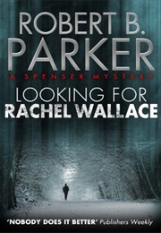 Looking for Rachel Wallace (Robert B. Parker)
