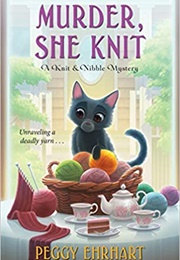 Murder She Knit (Peggy Ehrhart)