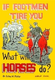 If Footmen Tire You, What Will Horses Do? (1971)