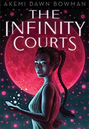 The Infinity Courts (Akemi Dawn Bowman)