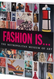 Fashion Is . . . (The Metropolitan Museum of Art)