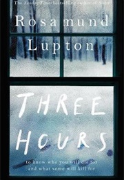 Three Hours (Rosamund Lupton)