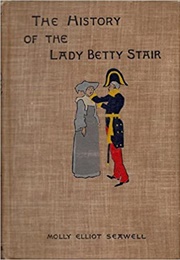 The History of Lady Betty Stair (Molly Elliot Seawell)
