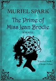 The Prime of Miss Jean Brodie (Muriel Spark)