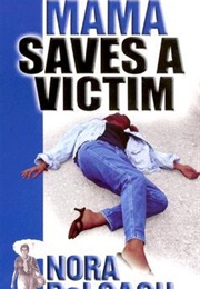 Mama Saves a Victim (Mama Detective #3) (Nora Deloach)