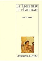 Le Tigre Bleu De L'euphrate (Laurent Gaudé)