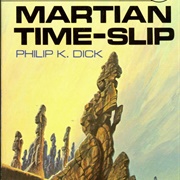 Martian Time-Slip by Philip K Dick