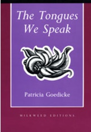 The Tongues We Speak: New and Selected Poems (Patricia Goedicke)