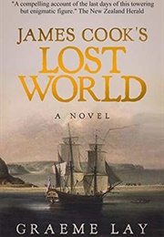 James Cook's Lost World (Graeme Lay)