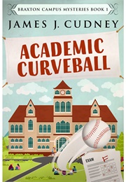 Academic Curveball (James J. Cudney)