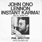 Instant Karma! (We All Shine On) - John Lennon, the Plastic Ono Band & Yoko Ono