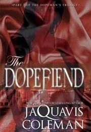 The Dopefiend (Jaquavis Coleman)