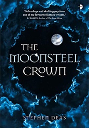The Moonsteel Crown (Stephen Deas)