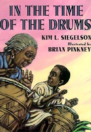 In the Time of the Drums (Kim L. Siegelson/Brian Pinkney)